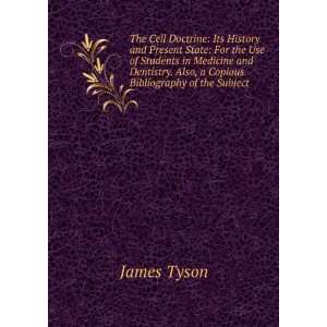   . Also, a Copious Bibliography of the Subject James Tyson Books