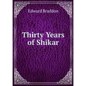 Thirty Years of Shikar Edward Braddon  Books