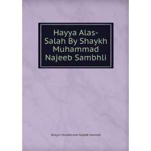 Hayya Alas Salah By Shaykh Muhammad Najeeb Sambhli Shaykh Muhammad 