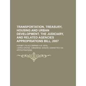 Transportation, Treasury, Housing and Urban Development, the judiciary 
