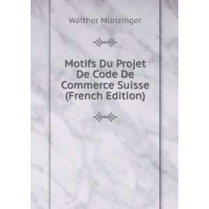   De Code De Commerce Suisse (French Edition) Walther Munzinger Books