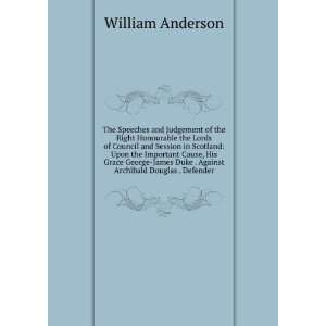   Duke . Against Archibald Douglas . Defender William Anderson Books