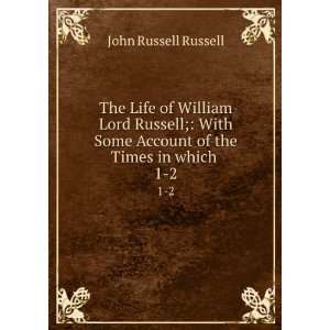   account of the times in which he lived. John Russell Russell Books