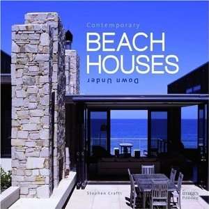   Beach Houses Down Under [Hardcover]: Stephen Crafti: Books