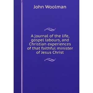   of that faithful minister of Jesus Christ John Woolman Books