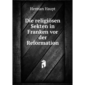  Die religiÃ¶sen Sekten in Franken vor der Reformation 