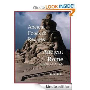 Ancient Food & Recipes of Ancient Rome R. D. Dalen  