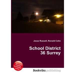 School District 36 Surrey: Ronald Cohn Jesse Russell:  