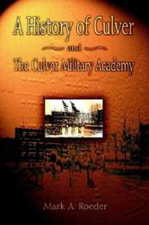 History of Culver and the Culver Military Academy NEW 9780595307173 
