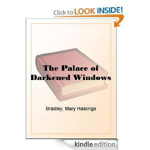 The Palace of Darkened Windows Mary Hastings Bradley  