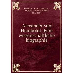  Alexander von Humboldt. Eine wissenschaftliche biographie 