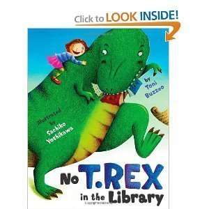  Toni Buzzeo,Sachiko YoshikawasNo T. Rex in the Library 
