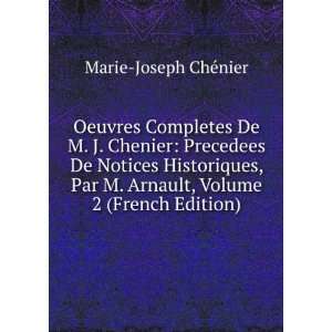   Arnault, Volume 2 (French Edition) Marie Joseph ChÃ©nier Books