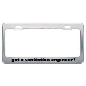 Got A Sanitation Engineer? Career Profession Metal License Plate Frame 