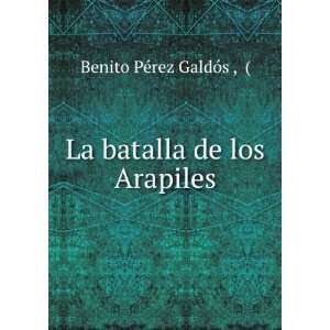    La batalla de los Arapiles Benito PÃ©rez GaldÃ³s  Books
