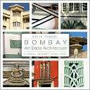 Bombay Art Deco Architecture: A Visual Journey: 1930 1953