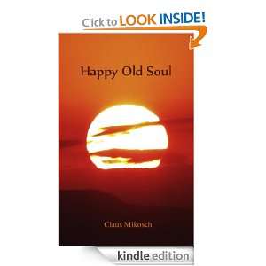 Happy Old Soul Claus Mikosch  Kindle Store