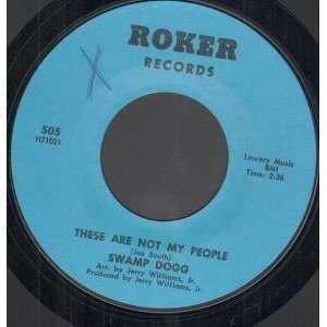   ARE NOT MY PEOPLE 7 INCH (7 VINYL 45) US ROKER SWAMP DOGG Music
