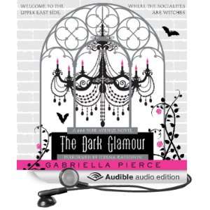 The Dark Glamour A 666 Park Avenue Novel [Unabridged] [Audible Audio 