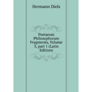   Fragmenta, Volume 3,Â part 1 (Latin Edition) Hermann Diels Books