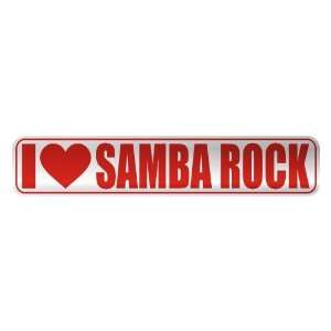   I LOVE SAMBA ROCK  STREET SIGN MUSIC
