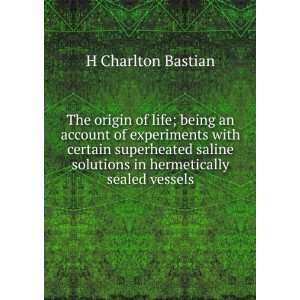   solutions in hermetically sealed vessels H Charlton Bastian Books