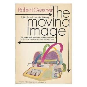  The Moving Image; a Guide to Cinematic Literacy robert 