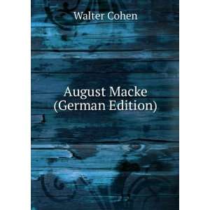  August Macke (German Edition) Walter Cohen Books