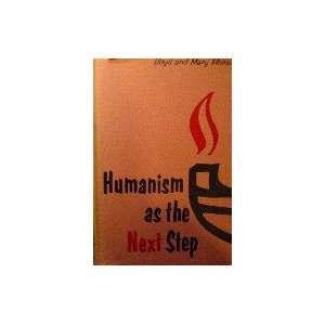    Humanism As the Next Step Lloyd Morain, Mary Morain Books