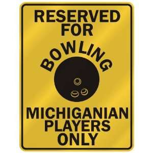 RESERVED FOR  B OWLING MICHIGANIAN PLAYERS ONLY  PARKING 