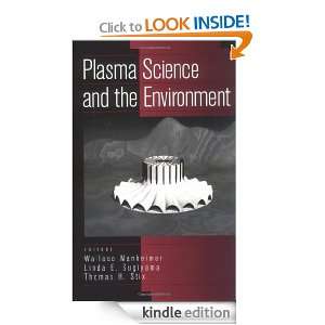 Plasma Science and the Environment Wallace Manheimer, Linda E 