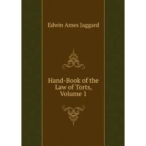    Hand Book of the Law of Torts, Volume 1 Edwin Ames Jaggard Books