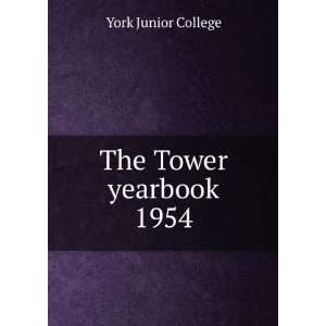  The Tower yearbook. 1954: York Junior College: Books