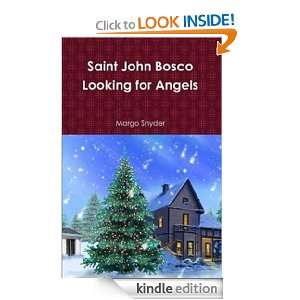 ST. JOHN BOSCO LOOKING FOR ANGELS MARGO SNYDER  Kindle 