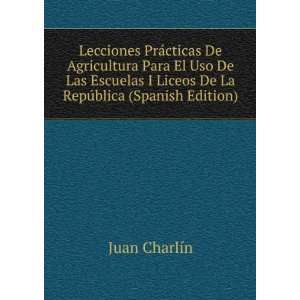   Liceos De La RepÃºblica (Spanish Edition) Juan CharlÃ­n Books