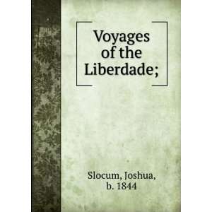 Voyages of the Liberdade; Joshua Slocum  Books