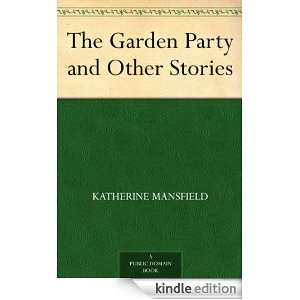 The Garden Party and Other Stories Katherine Mansfield  
