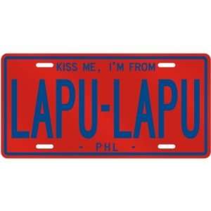 NEW  KISS ME , I AM FROM LAPU LAPU  PHILIPPINES LICENSE PLATE SIGN 