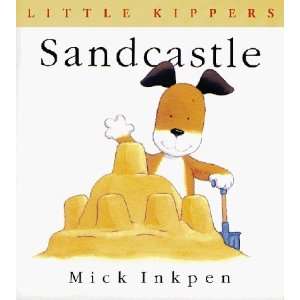  Sandcastle (Little Kippers) [Paperback] Mick Inkpen 