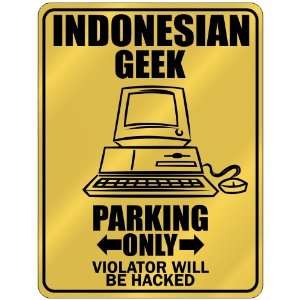  New  Indonesian Geek   Parking Only / Violator Will Be 
