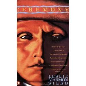 By Leslie Marmon Silko: Ceremony (Contemporary American Fiction Series 