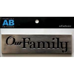 Metal Adhesive Embellishment Our Family