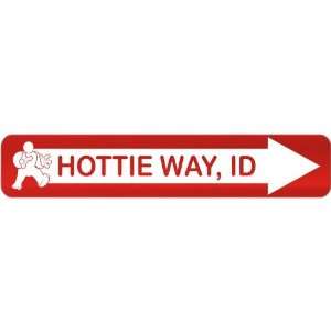    New  Hottie Way , Idaho  Street Sign State