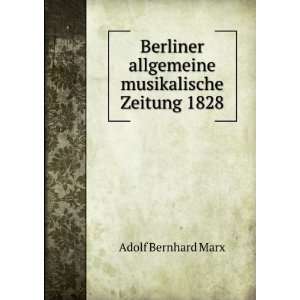  Berliner allgemeine musikalische Zeitung 1828 Adolf 
