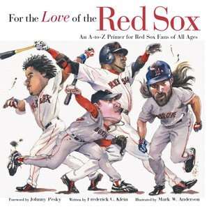  For the Love of the Red Sox   Rev. Ed. An A to Z Primer 
