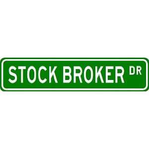  STOCK BROKER Street Sign ~ Custom Aluminum Street Signs 