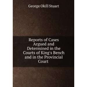   Determined in the Courts of Kings Bench and in the Provincial Court