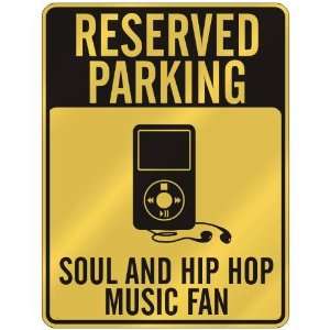  RESERVED PARKING  SOUL AND HIP HOP MUSIC FAN  PARKING 