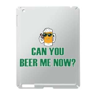    iPad 2 Case Silver of Can You Beer Me Now Beer Mug 