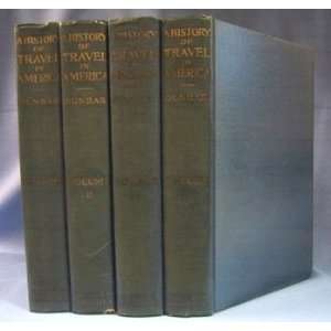  History of Travel In America (4 Vols) Being an Outline of 